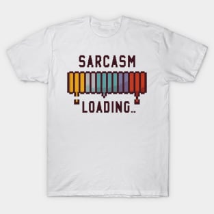 Sarcasm Loading... T-Shirt